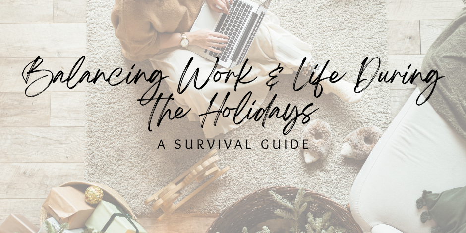 Tips on balancing life and work during the holiday's