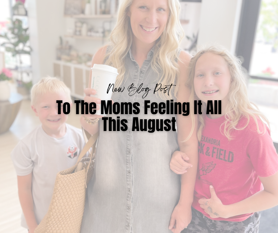 To the moms in the month of august