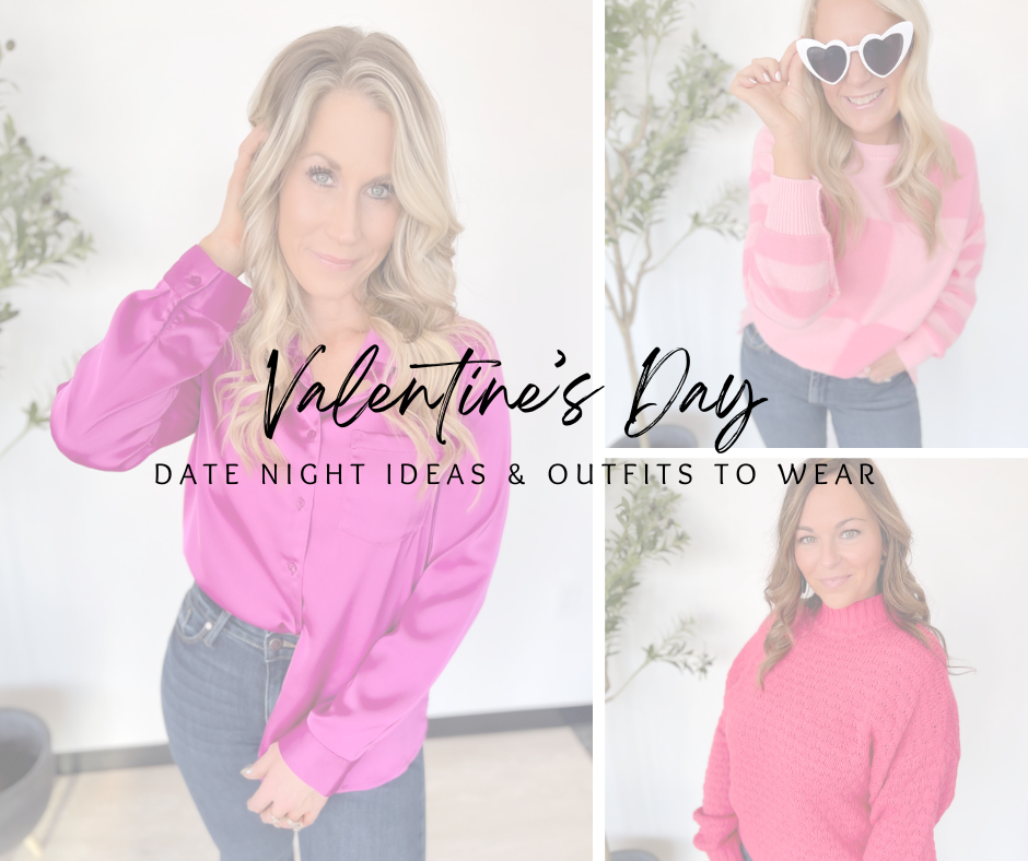 Valentine's Day date night ideas and outfits to wear