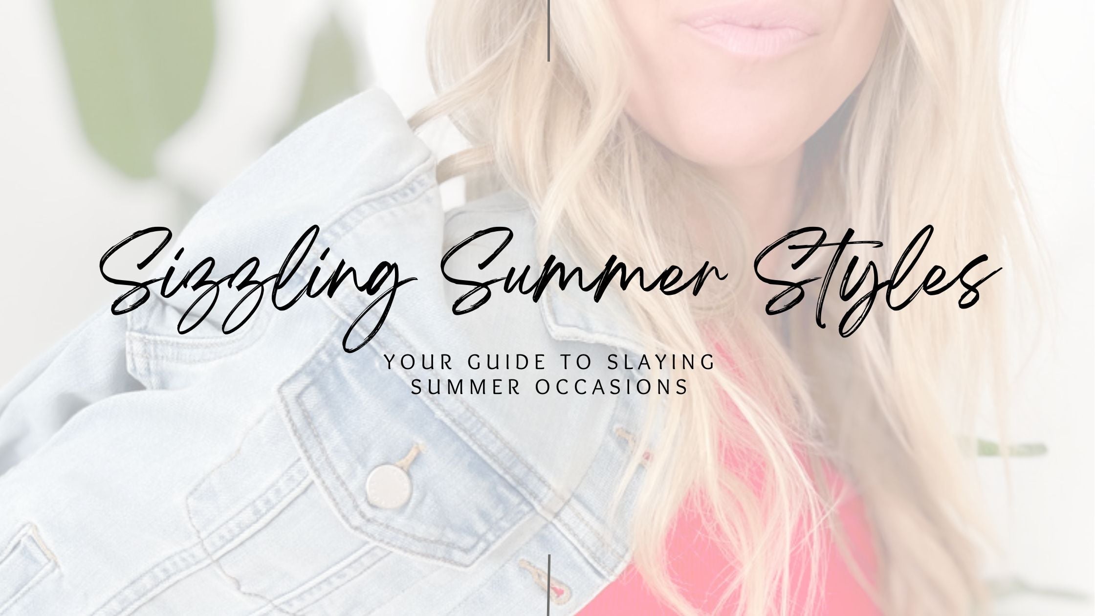 Sizzling Summer Styles
