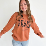 I Will Praise Him Sweatshirt
