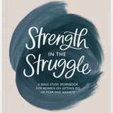 Strength in the Struggle Workbook