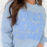 Make Heaven Crowded Puff Crewneck
