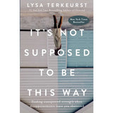 It's Not Supposed to be This Way