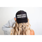 Nobody Cares Work Harder Trucker Hat