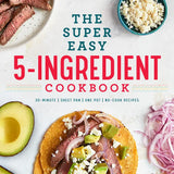 The Super Easy 5-Ingredient Cookbook