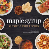 Maple Syrup | 40 Tried & True Recipes