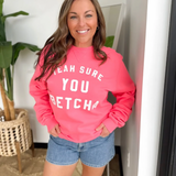 Yeah Sure You Betcha Pink Crewneck