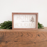 Home For The Holidays Sign