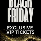 Black Friday VIP Ticket [2024]