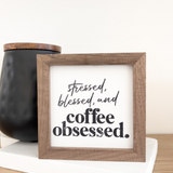 Coffee Obsessed Sign