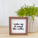Wake up & Smell The Coffee Sign