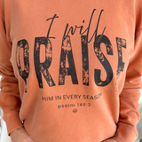 I Will Praise Him Crewneck Pullover