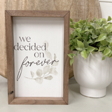 We Decided on Forever Greenery White Sign