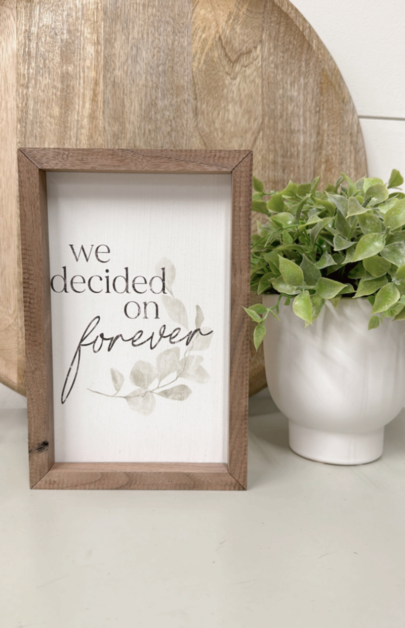 We Decided on Forever Greenery Sign
