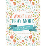 Worry Less Pray More | Daily Devotional