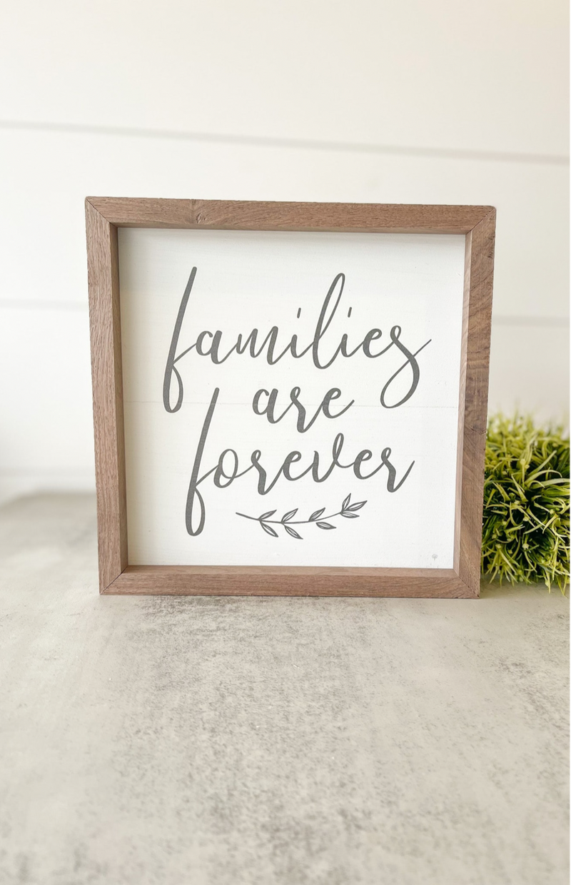 Families are Forever Sign