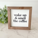 Wake up & Smell The Coffee Sign