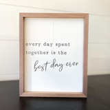 Every Day Spent Together Sign